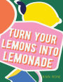 Turn Your Lemons Into Lemonade: Adult Coloring Book For Stress Relief:Adult Coloring Book