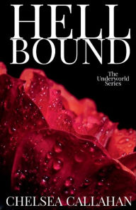 Title: Hell Bound, Author: Chelsea Callahan