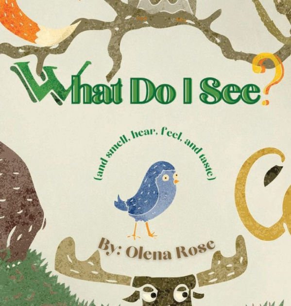 What Do I See? by Olena Rose, Hardcover | Barnes & Noble®