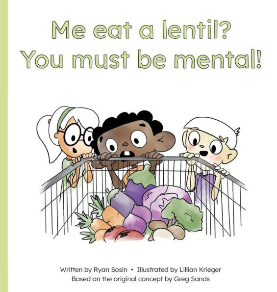 Me Eat a Lentil? You Must Be Mental!