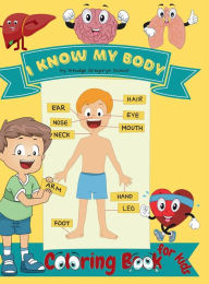 Title: I Know My Body Coloring book for kids: Human Anatomy Body Organs Coloring Book for children and Kindergarten students, Author: Smudge Gregorys School