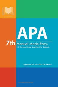 Title: APA 7th Manual Made Easy: Full Concise Guide Simplified for Students:Updated for the APA 7th Edition, Author: Appearance Publishers