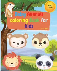 Title: Baby Animals coloring Book for Kids: Childrens Activity Books - Coloring Books for Boys, Girls, & Kids Ages 3-8, Author: J. B. Owez