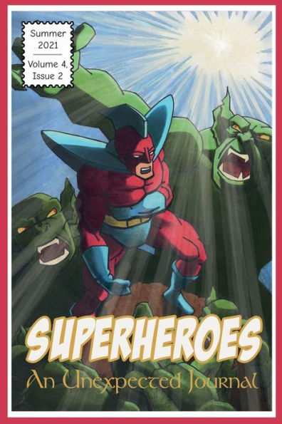 An Unexpected Journal: Superheroes:Why We Look for Superheroes Everywhere
