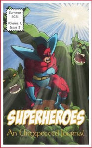Title: An Unexpected Journal: Superheroes:Why We Look for Superheroes Everywhere, Author: Seth Myers