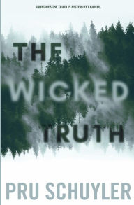 Title: The Wicked Truth, Author: Pru Schuyler