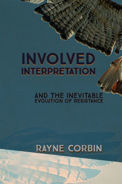 Involved Interpretation: And the Inevitable Evolution of Resistance