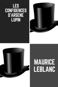 Title: Les Confidences d'Arsï¿½ne Lupin, Author: Maurice Leblanc