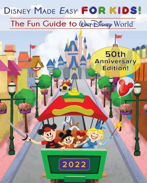 Disney Made Easy for Kids! The Fun Guide to Walt Disney World: 50th Anniversary Edition