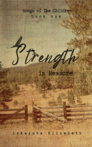 Ebook torrents pdf download Strength in Measure by LaKaysha Stenersen (English literature) 9781666297300 DJVU CHM iBook