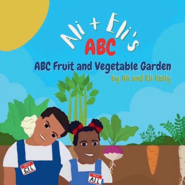 Ali + Eli's ABC Fruit and Vegetable Garden