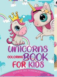 Title: Unicorns Coloring Book for Kids, Author: Luneve Del Yorkmoon