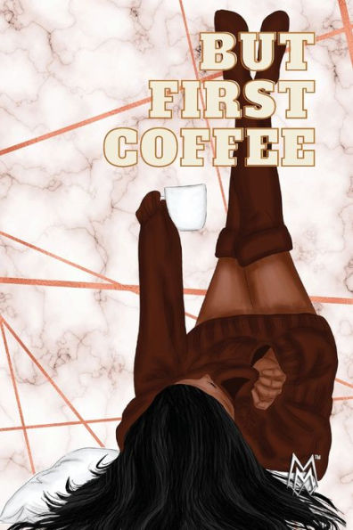 Made with MelaninT Journal: But First Coffee
