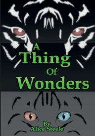 Title: A Thing of Wonders, Author: Alice Steele