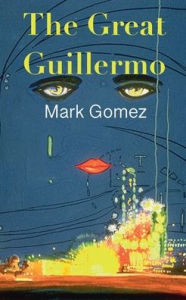 Title: The Great Guillermo, Author: Mark Gomez