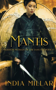 Title: Mantis: A Japanese Historical Fiction Novel, Author: India Millar