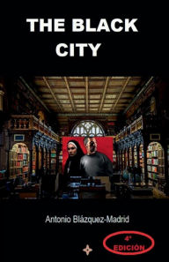 Title: THE BLACK CITY, Author: Antonio Blazquez-madrid