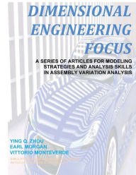 Title: Dimensional Engineering Focus: A series of articles for modeling strategies and analysis skills in assembly variation analysis, Author: Ying Zhou