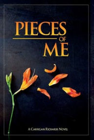 Title: Pieces of Me, Author: Carrigan Richards