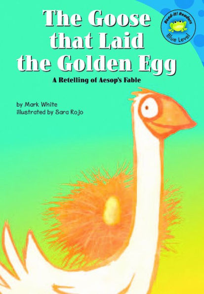 The Goose that Laid the Golden Egg: A Retelling of Aesop's Fable by ...