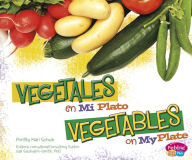 Title: Vegetales en MiPlato/Vegetables on MyPlate, Author: Mari Schuh