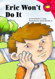 Title: Eric Won't Do It, Author: Christianne C. Jones