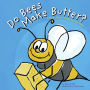 Do Bees Make Butter?: A Book About Things Animals Make