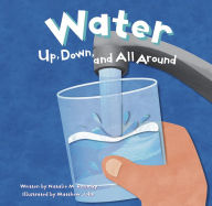 Title: Water: Up, Down, and All Around, Author: Natalie M. Rosinsky