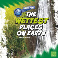 Title: The Wettest Places on Earth, Author: Martha E. H. Rustad
