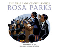 Title: The First Lady of Civil Rights: Rosa Parks, Author: Bruce Bednarchuk