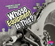 Title: Whose Equipment Is This?, Author: Amanda Doering Tourville