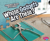 Title: Whose Gadgets Are These?, Author: Amanda Doering Tourville