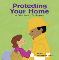 Title: Protecting Your Home: A Book About Firefighters, Author: Ann Owen