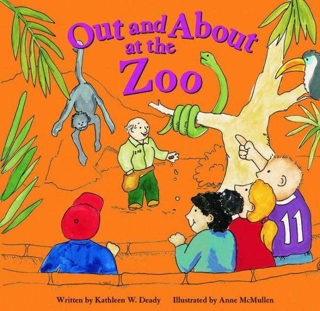 Out and About at the Zoo by Kathleen W. Deady, Anne McMullen | eBook ...