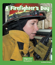 Title: A Firefighter's Day, Author: Helen Gregory