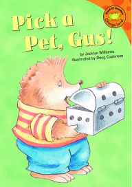 Title: Pick a Pet, Gus!, Author: Jacklyn Williams