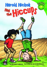 Title: Harold Hickok Had the Hiccups, Author: Cassandra Labairon