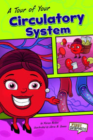 Title: A Tour of Your Circulatory System, Author: Karen Ballen