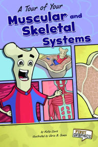 Title: A Tour of Your Muscular and Skeletal Systems, Author: Katie Clark