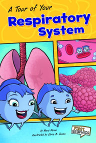 Title: A Tour of Your Respiratory System, Author: Mary Reina