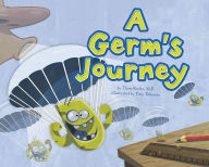 Title: A Germ's Journey, Author: Thom Rooke