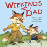 Title: Weekends with Dad: What to Expect When Your Parents Divorce, Author: Melissa Higgins