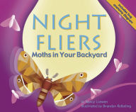 Title: Night Fliers: Moths in Your Backyard, Author: Nancy Loewen