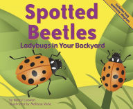 Title: Spotted Beetles: Ladybugs in Your Backyard, Author: Nancy Loewen