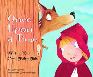 Title: Once Upon a Time: Writing Your Own Fairy Tale, Author: Nancy Loewen