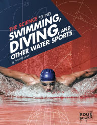 Title: The Science Behind Swimming, Diving, and Other Water Sports, Author: Amanda Lanser