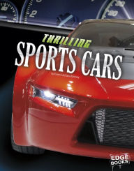 Title: Thrilling Sports Cars, Author: Karen Latchana Kenney