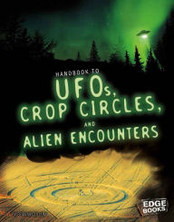 Title: Handbook to UFOs, Crop Circles, and Alien Encounters, Author: Sean McCollum