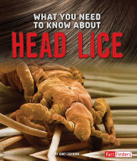 Title: What You Need to Know about Head Lice, Author: Nancy Dickmann