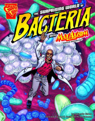 Title: The Surprising World of Bacteria with Max Axiom, Super Scientist, Author: Agnieszka Biskup